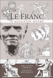 Le Franc d Augustin Dupré THÉRET Philippe, BOURBON Xavier