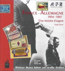 France-Allemagne 1914-1947 - Une histoire d argent DAVID Serge