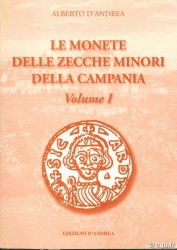 Le monete delle zecche minori della Campania - Volume I D ANDREA Alberto