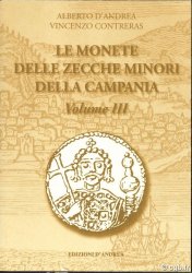 Le monete delle zecche minori della Campania - Volume III D ANDREA Alberto, CONTRERAS Vincenzo